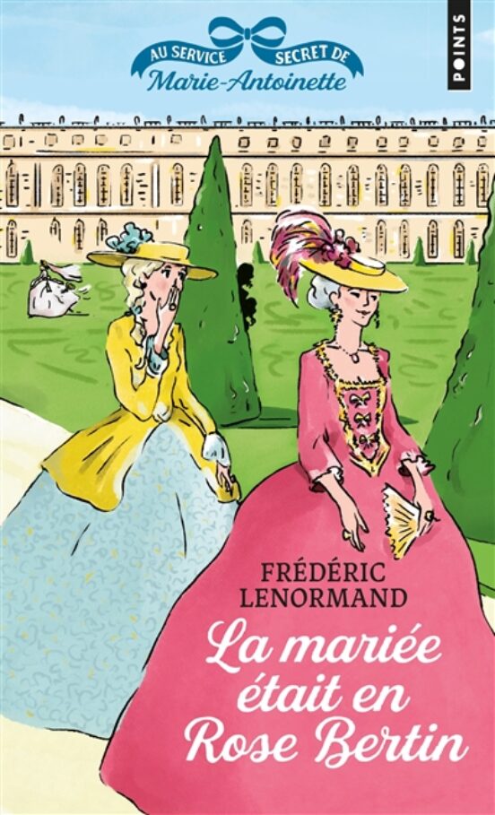 Au Service Secrete De Marie-antoniette. Volume 3 La Mariee Etait En Ro