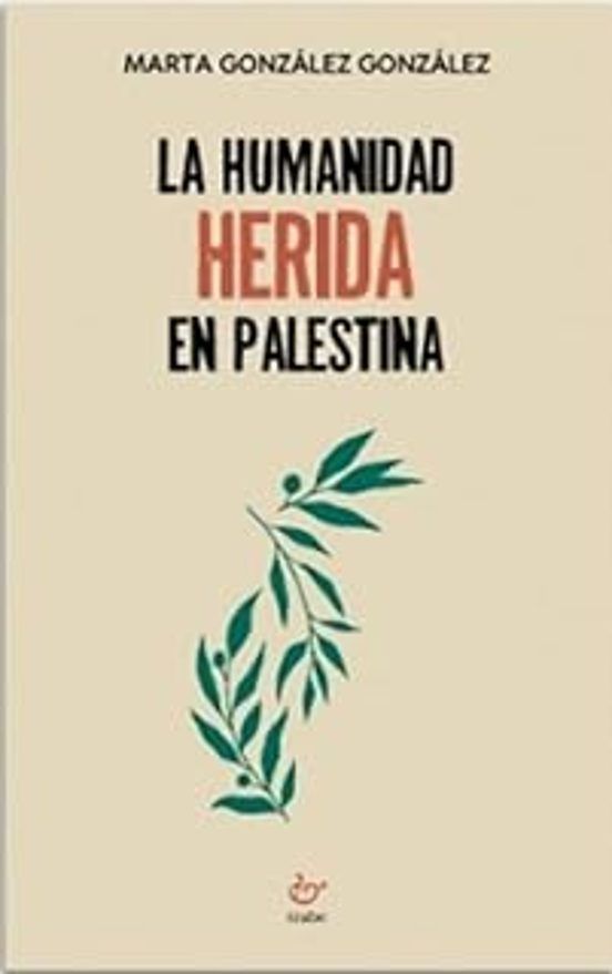 La Humanidad Herida En Palestina