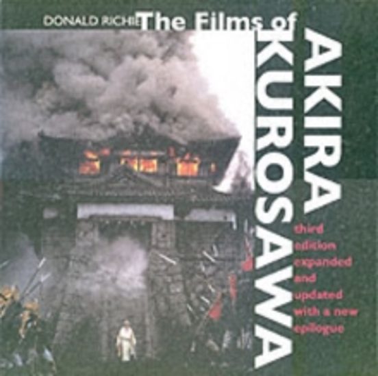 The Films Of Akira Kurosawa Third Edition Expanded And Updated