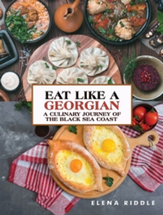 Eat Like A Georgian A A Culinary Journey Of The Black Sea Coast