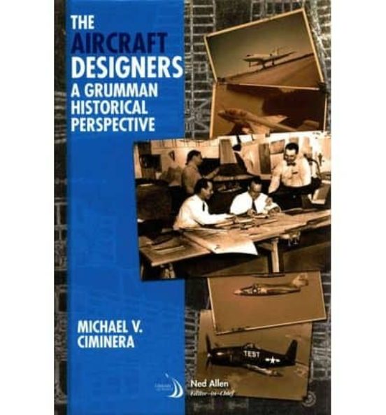 The Aircraft Designers: A Grumman Historical Perspective