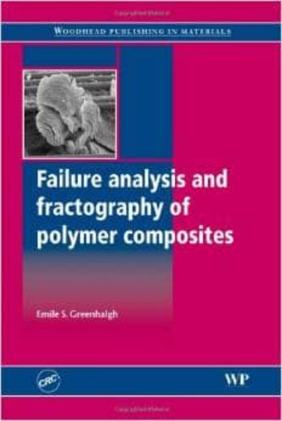 Failure Analysis And Fractography Of Polymer Composites