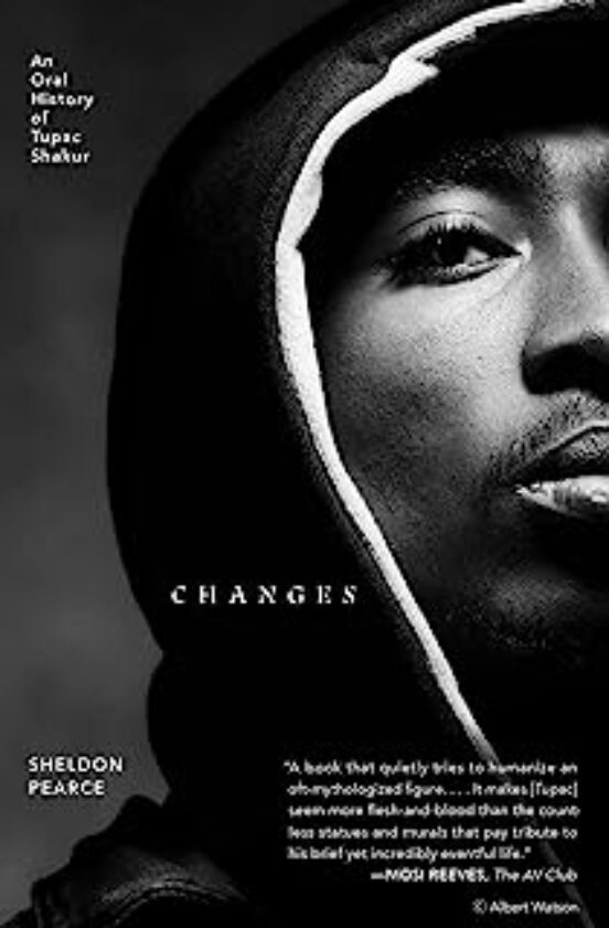 Changes : An Oral History Of Tupac Shakur