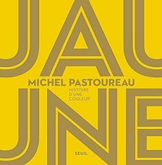 Jaune : Histoire D Une Couleur