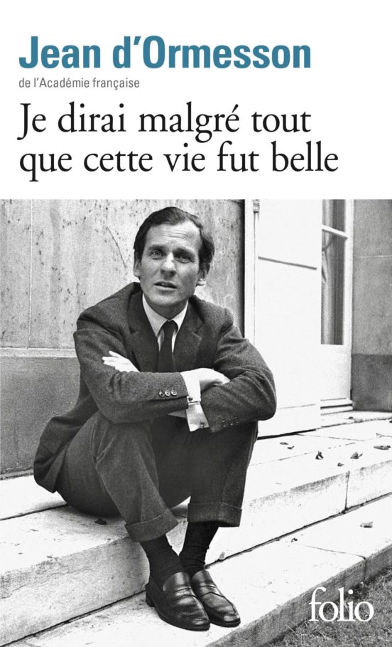 Je Dirai Malgré Tout Que Cette Vie Fut Belle