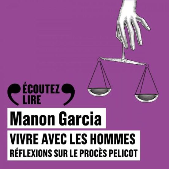 Vivre Avec Les Hommes. Réflexions Sur Le Procès Pelicot