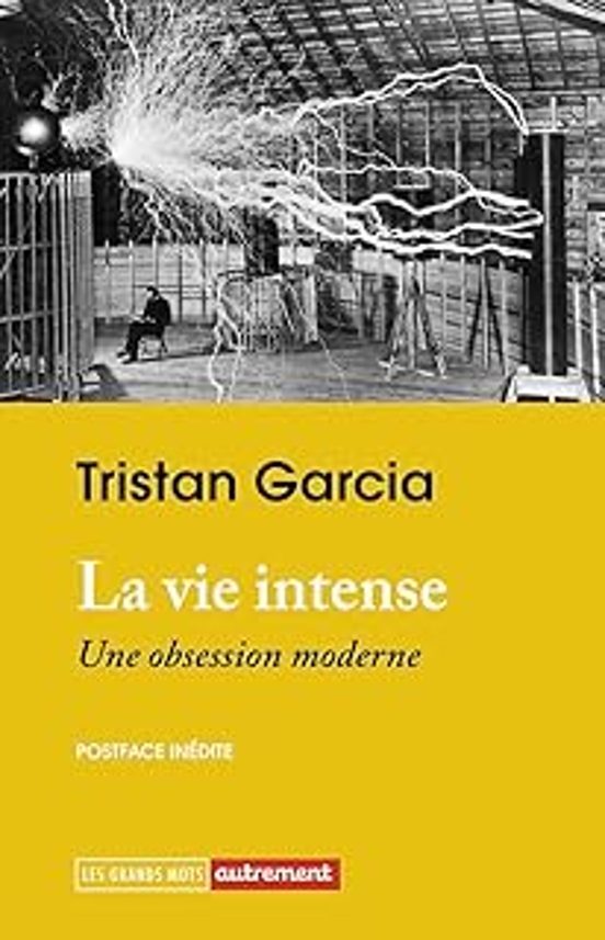 La Vie Intense: Une Obsession Moderne