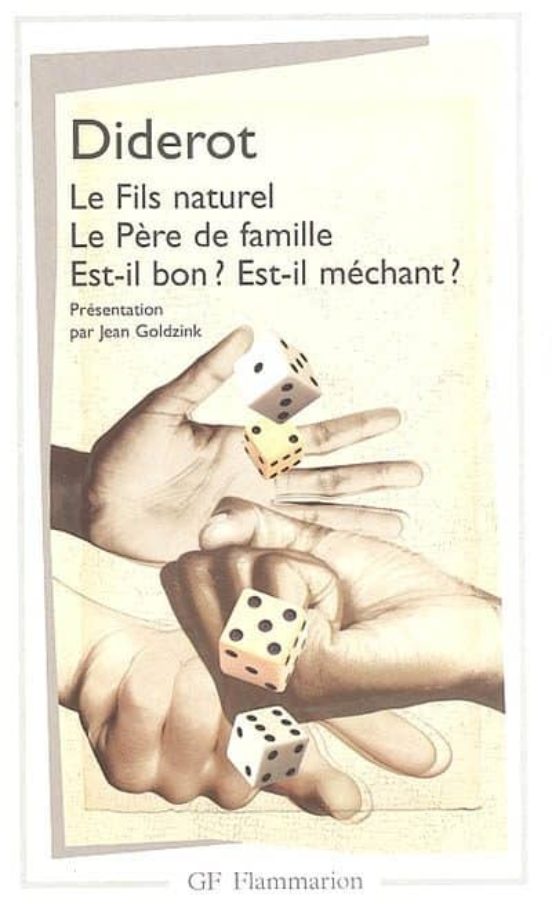 Le Fils Naturel; Le Pere De Famille; Est-il Bon? Est-il Mechant?
