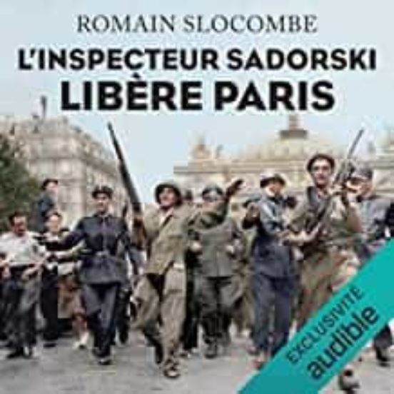 L Inspecteur Sadorski Libère Paris