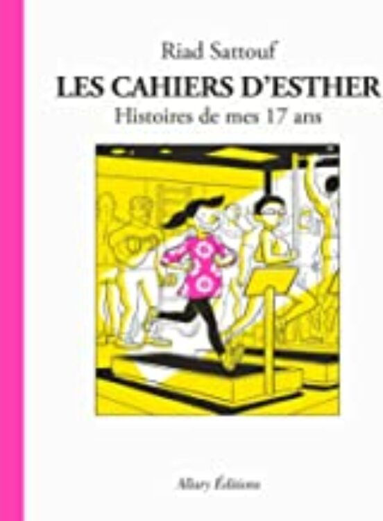 Les Cahiers D Esther. Histoires De Mes 17 Ans