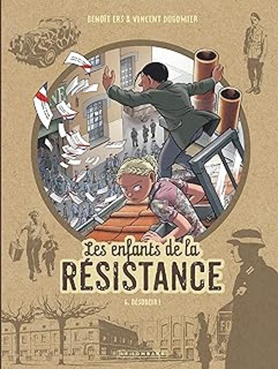 Les Enfants De La Résistance. Vol. 6. Désobéir !