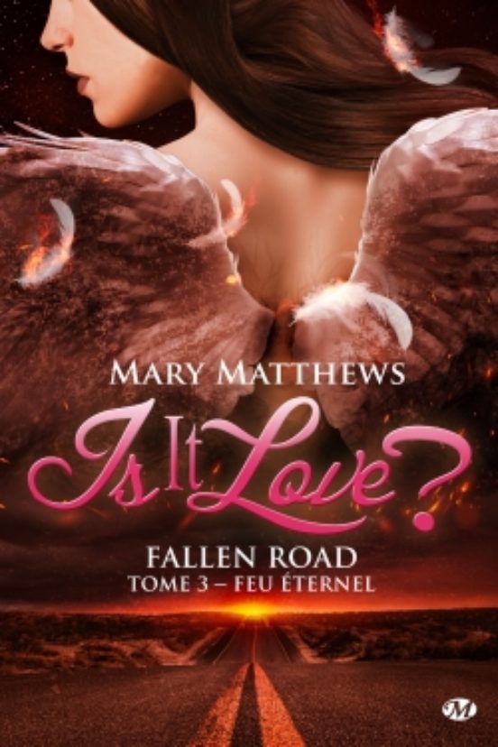 Is It Love ? Fallen Road T3 : Feu Éternel