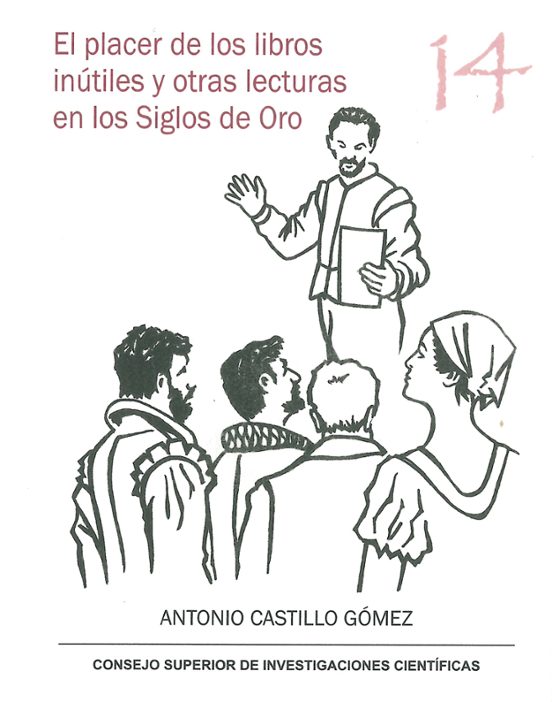 El Placer De Los Libros Inútiles Y Otras Lecturas En Los Siglos De Oro