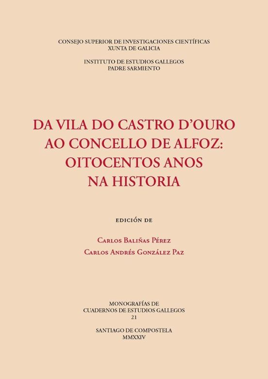 Da Vila Do Castro D'Ouro Ao Concello De Alfoz : Oitocentos Anos Na Historia