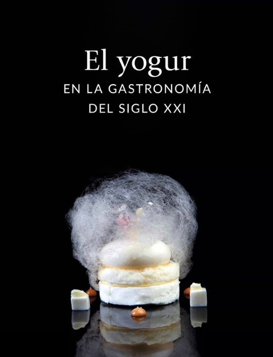 El Yogur En La Gastronomía Del Siglo XXI