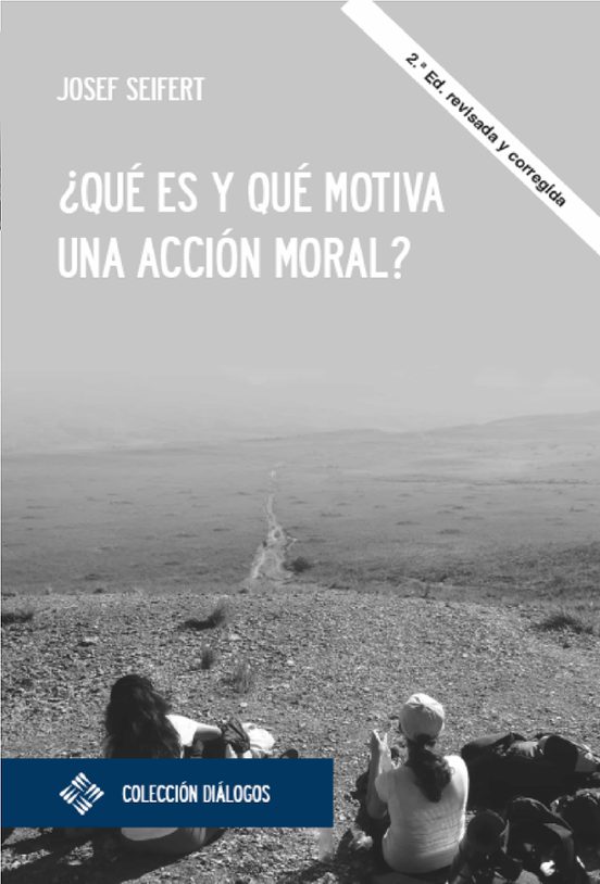 ¿Qué Es Y Qué Motiva Una Acción Moral?