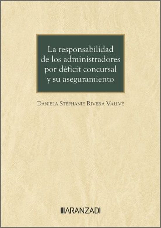 La Responsabilidad De Los Administradores Por Déficit Concursal Y Su Aseguramiento