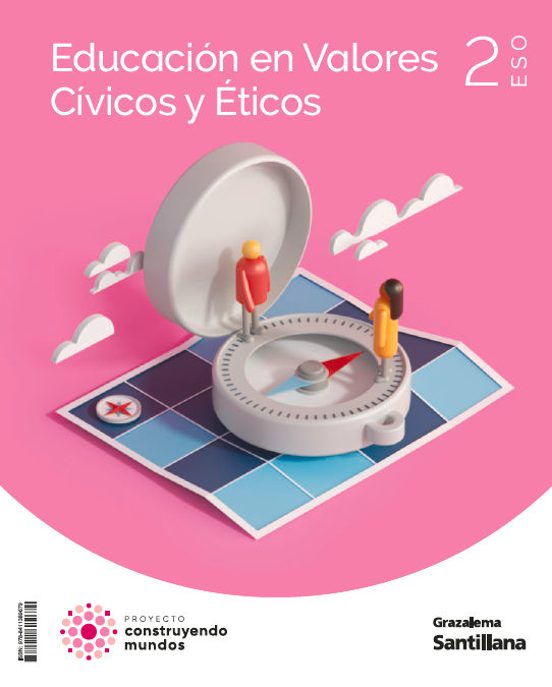 Educación en Valores Cívicos y Éticos 2º ESO Construyendo Mundos Graza