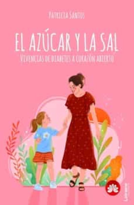 EL AZÚCAR Y LA SAL.Vivencias A Corazón Abierto