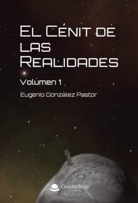 El Cénit De Las Realidades Volumen 1