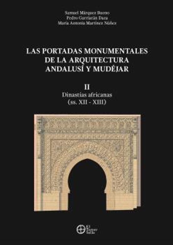 Las Portadas Monumentales De La Arquitectura Andalusi Y Mudejar