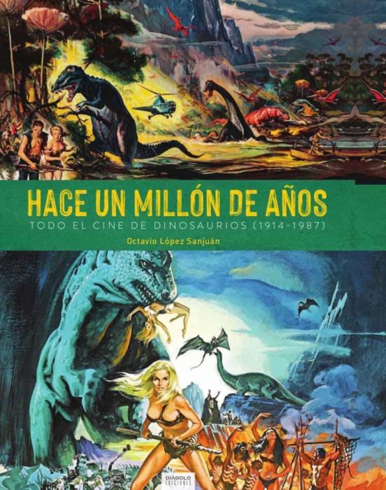 Hace Un Millon De Años. Todo El Cine De Dinosaurios
