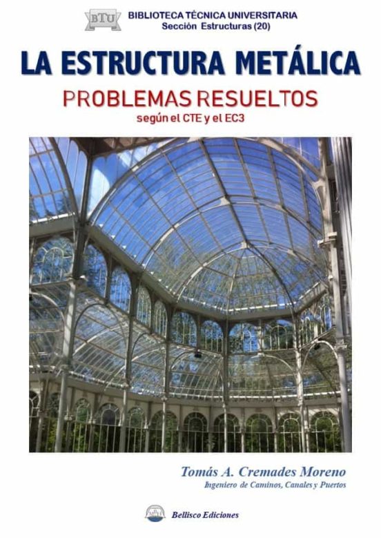 La Estructura Metalica. Problemas Resueltos Según El Cte Y El Ec3