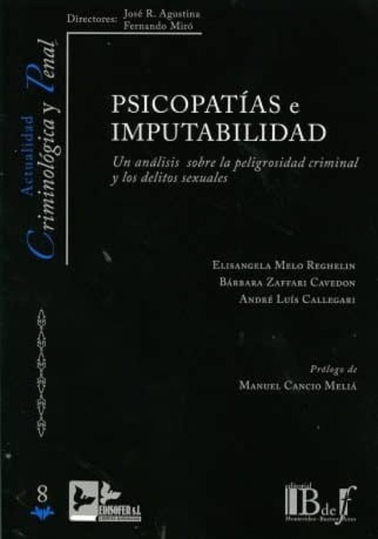 Psicopatias E Imputabilidad: Un Analisis Sobre La Peligrosidad Crimina