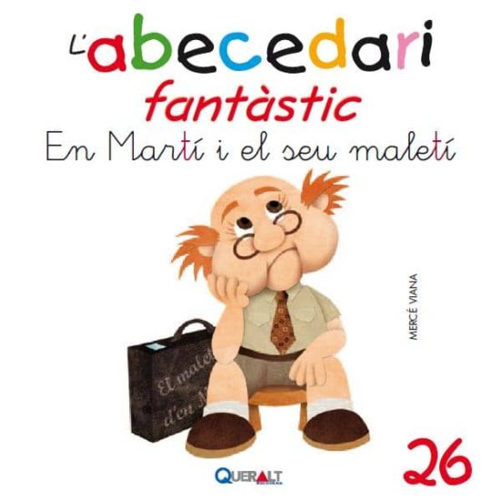Abecedari Fantastic. - En Marti I El Seu Maleti - C 26