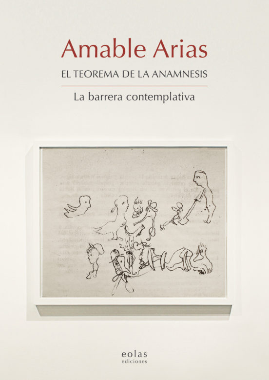 Amable Arias. El Teorema De La Anamnesis