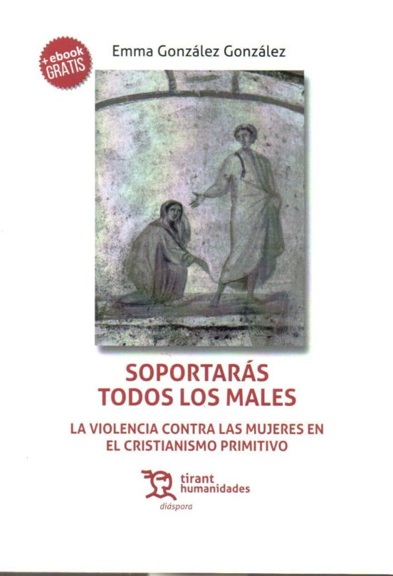 Soportaras Todos Los Males: La Violencia Contra Las Mujeres En El Cris