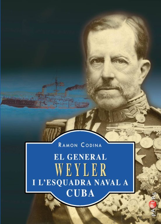 El General Weyler I L Esquadra Naval A Cuba