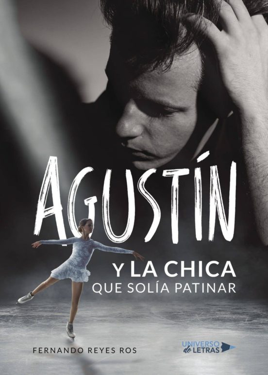 Agustín Y La Chica Que Solía Patinar