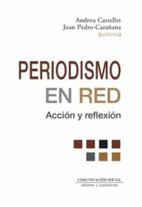 Periodismo En Red: Acción Y Reflexión