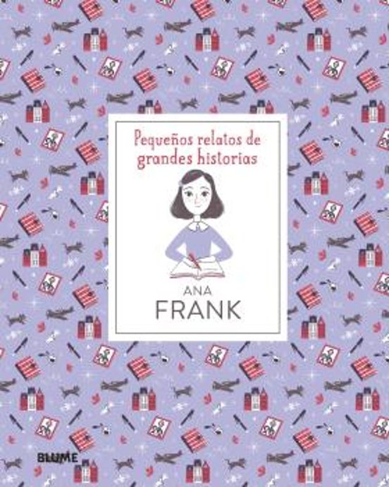 Ana Frank: Pequeños Relatos De Grandes Historias