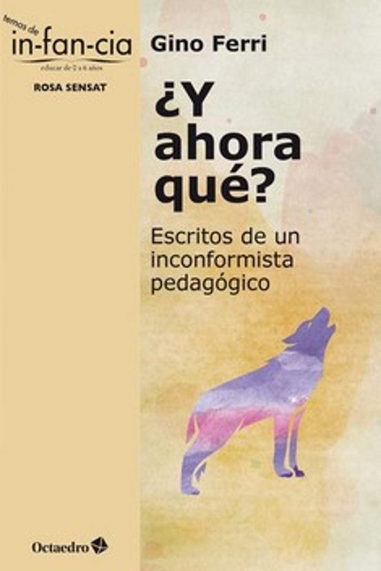 ¿Y Ahora Que?: Escritos de un Inconformista Pedagógico
