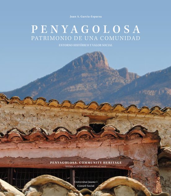 Penyagolosa. Patrimonio De Una Comunidad: Entorno Historico Y Valor So