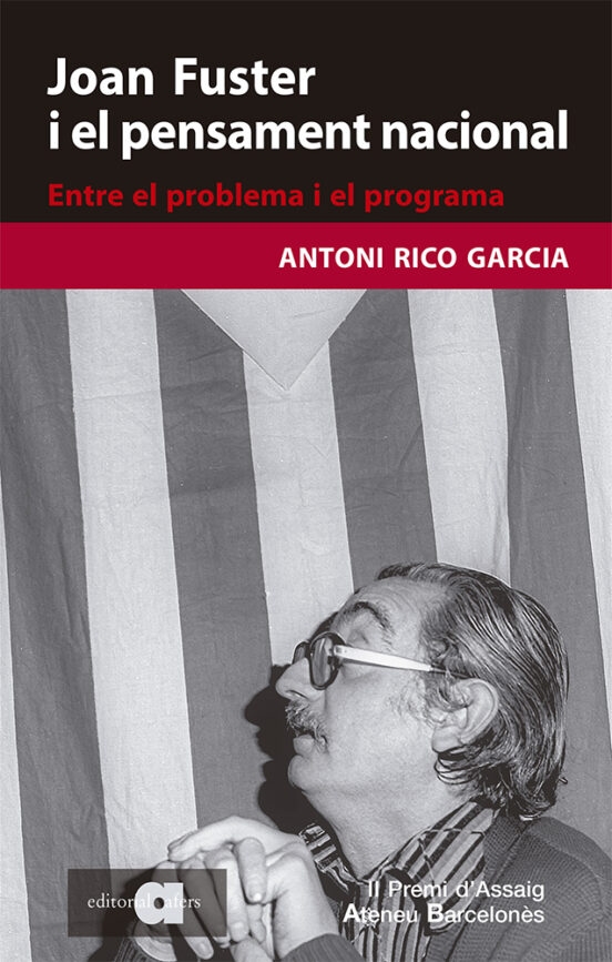 Joan Fuster I El Pensament Nacional. Entre El Problema I El Programa