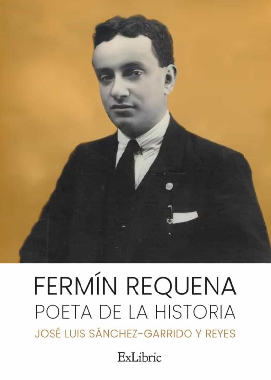 Fermin Requena. Poeta De La Historia