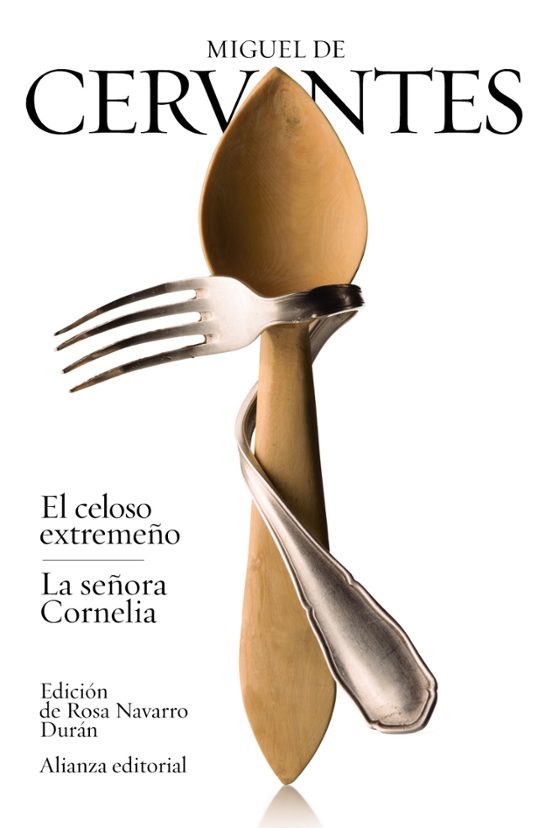 El Celoso Extremeño / La Señora Cornelia