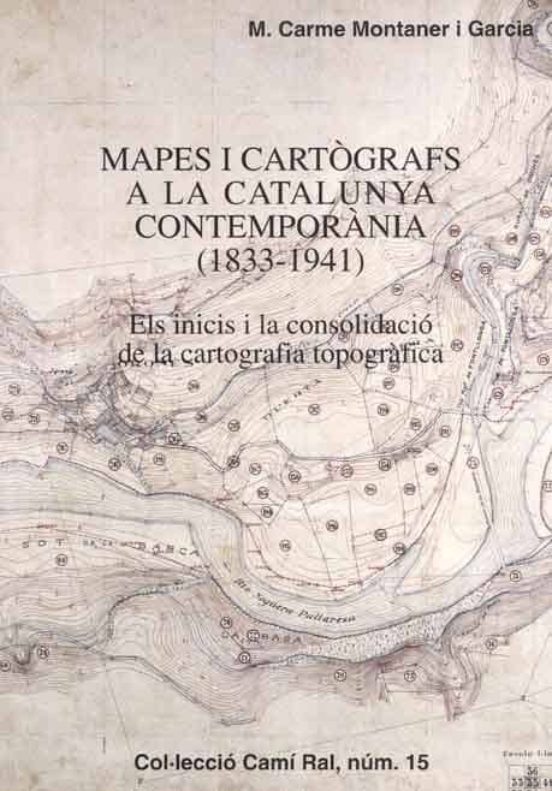 Mapes I Cartografs A La Catalunya Contemporania Els In Icis