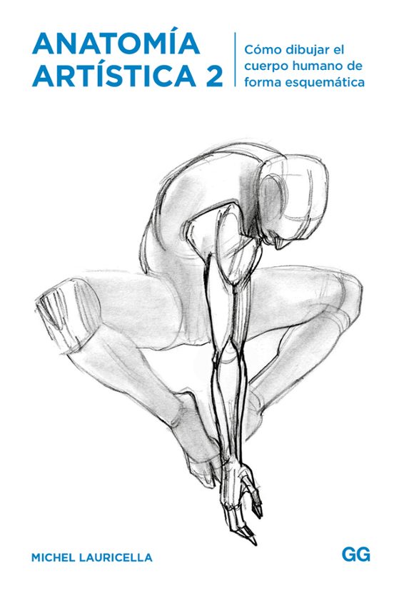 Anatomia Artistica 2: Como Dibujar El Cuerpo Humano De Forma Esquemati