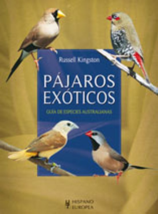 Pajaros Exoticos: Guia De Especies Australianas
