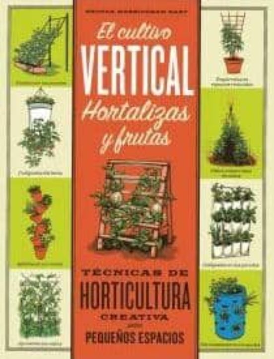 Cultivo Vertical. Hortalizas Y Frutas