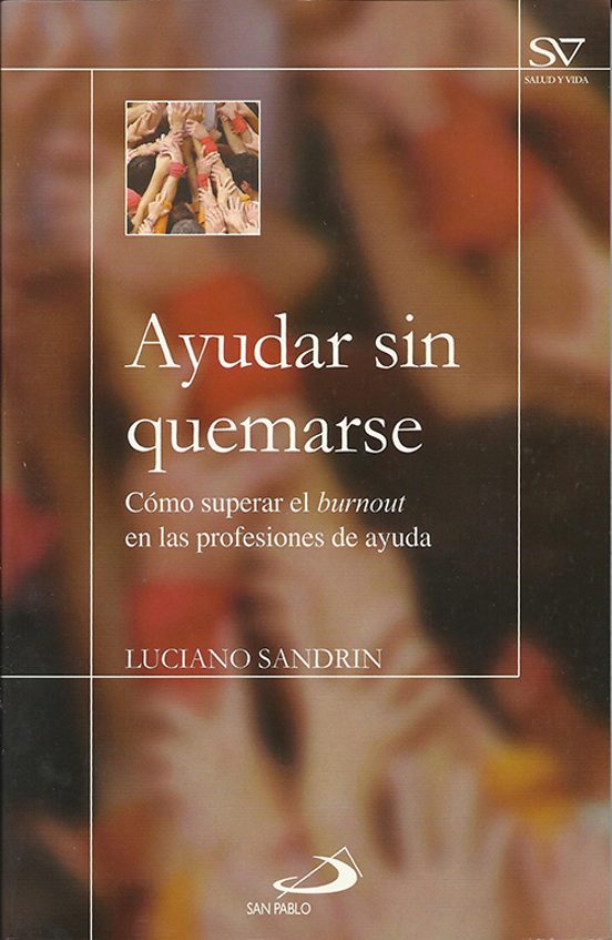Ayudar Sin Quemarse: Como Superar El Burnout En Las Profesiones D E Ay