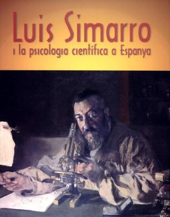 Luis Simarro Y La Psicologia Cientifica En España: Cien Años De L A Ca