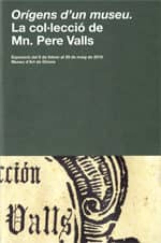 Orígens Dun Museu: La Col·lecció De Mn. Pere Valls