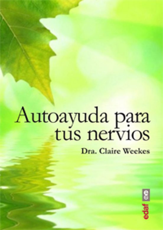 Autoayuda para Tus Nervios: Una Guia para Todos los Que Sufren Es Tres