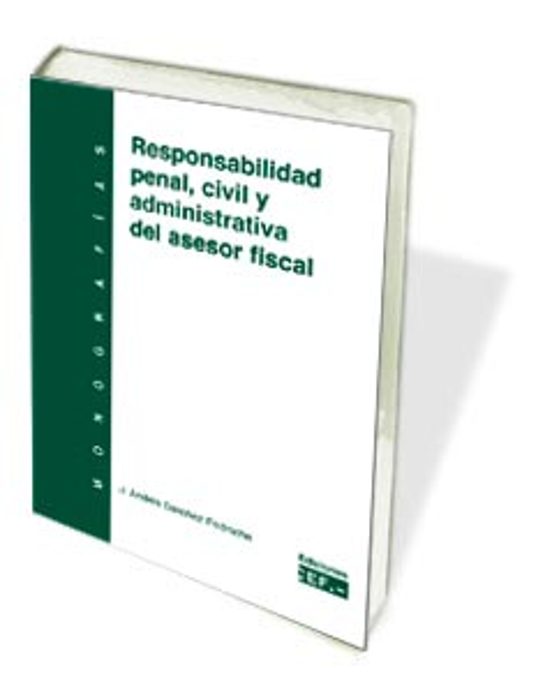 Responsabilidad Penal Civil Y Administrativa Del Asesor Fiscal