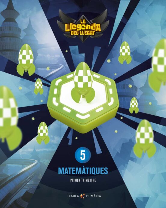 Matematiques 5º Educacio Primària la Llegenda del Llegat